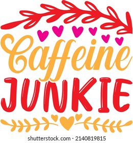 caffeine junkie t-shirt design ,vector file.