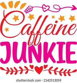 Caffeine Junkie t-shirt design ,vector file.