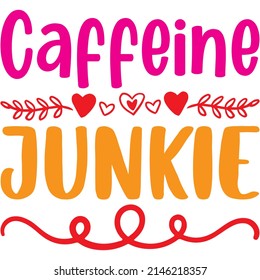 Caffeine Junkie t-shirt design ,vector file.