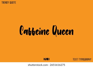 Cafeína Rainha texto moderno caligrafia citação para projetos de t-shirt