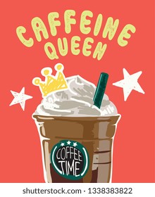 caffeine queen slogan with coffee cup illustration 