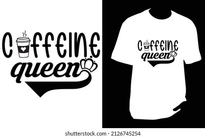 Caffeine queen. SVG designs bundle. Coffee t shirt design for t shirt, Mug or bag or pod 