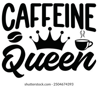 Caffeine Queen Svg,Coffee,Funny Coffee,Coffee Lovers,Coffee Half,With Coffee,books coffee,Coffee Hobby, Caffeine Queen,Retro Coffee