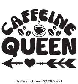 Caffeine Queen T-Shirt Design Vector File