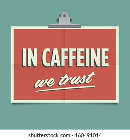 In caffeine we trust, folded poster. Retro vintage vector design.