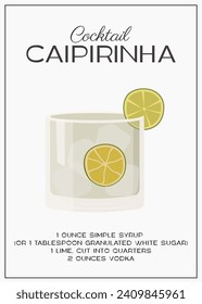 Caipirinha Cocktail garnished with slice of lime. Classic alcoholic beverage recipe. Summer aperitif poster. Minimalist trendy print with alcoholic drink. Vector flat illustration.