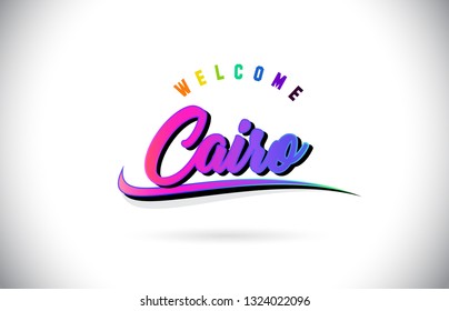 Cairo Welcome To Word Text with Creative Purple Pink Handwritten Font and Swoosh Shape Design Vector Illustration.