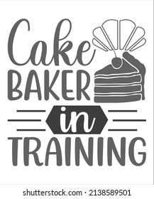 Cake Baker In Training SVG T-Shirt Design.
