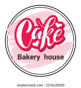 Cake Bakery House. Desserts. Bakery shop. Logo for pastry bakery shop desserts. Hand lettering with cake hearts circle and pink pastel background. Doodle cartoon style. trendy illustration. Sweets.