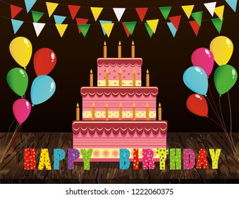 Cake with candle letters Happy birthday and Balloons. Greeting card or invitation for a holiday. Garland of flags. Vector on wooden background.