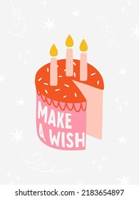 Cake with candles and the inscription - make a wish. A bright birthday card. Cartoon style. Simple flat vector illustration. Design of a invitations, postcard, print or poster