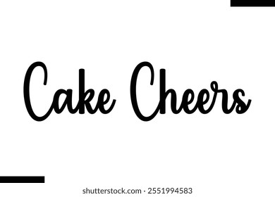 Cake Cheers Christmas quotes text typography