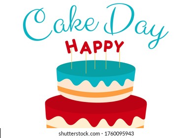 Cake day. Holiday concept. Template for background, banner, card, poster with text inscription. Vector EPS10 illustration. 