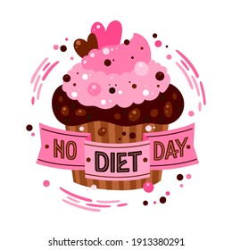 Cake design lettering text - No diet day. No diet day vector illustration. Body positive and health care concept.