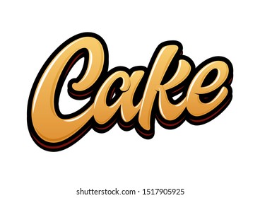 Cake. Hand drawn lettering word. Bright vector inscription in graffiti style. Handwritten phrase for banner, flyer, logo, calendar.