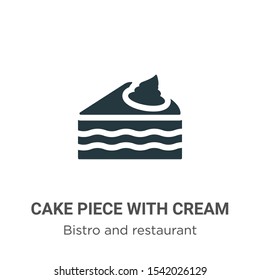 Cake piece with cream vector icon on white background. Flat vector cake piece with cream icon symbol sign from modern bistro and restaurant collection for mobile concept and web apps design.