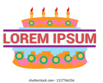 Cake - signboard for the holiday inscription. Vector label, sticker with cake.
