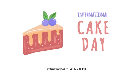 Cake slice piece  isolated on white background. Vector postcards. International cake day.	