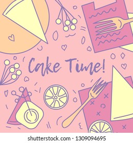 Cake time colorful lettering. Pieces of lemon cake lie on plates. On an abstract pink background with violet outlines. View from above. Pastel colors vector illustration