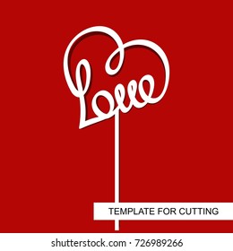 Cake topper with text "Love". Template for laser cutting, wood carving or printing.