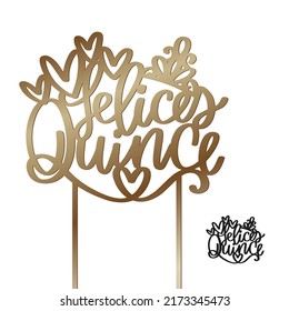 Quinceañera cake topper vector design with Happy Quince phrase in Spanish language for 15th Birthday party. Modern calligraphy greeting sign with and without sticks.