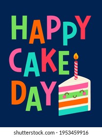 “Happy cake day” typography design with cute cake cartoon illustration design for greeting card, postcard, poster or banner.