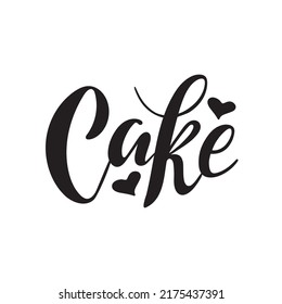 Cake. Vector Hand Lettering. Black Letters With Hearts On White Background. Logo For Bakery Desserts Sweet Products Packaging Cupcakes Pastry Confectionary. Simple Creative Calligraphy