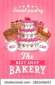 Cakes shop vector bakery promo, sweet confectionery production store, pastry bakery and patisserie pies. Hand decorated cakes or cupcakes with cream, strawberry, raspberry and topping cartoon poster