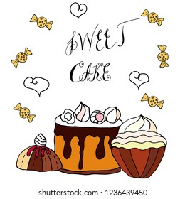 Cakes, sweets and the writing-sweet a cake.