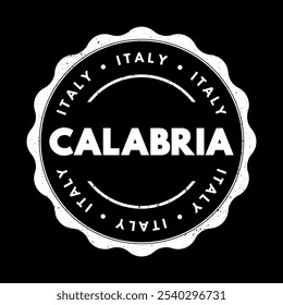 Calabria - a region in southern Italy, known for its stunning coastline along the Tyrrhenian and Ionian Seas, rugged mountains, and picturesque villages, text concept stamp