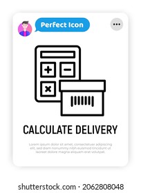 Calculate delivery thin line icon, package and calculator. Modern vector illustration for shipping service.