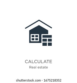 Calculate icon vector. Trendy flat calculate icon from real estate collection isolated on white background. Vector illustration can be used for web and mobile graphic design, logo, eps10