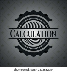 Calculation black emblem. Vintage. Vector Illustration. Detailed.