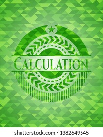Calculation green emblem. Mosaic background. Vector Illustration. Detailed.