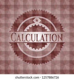 Calculation red emblem or badge with abstract geometric pattern background. Seamless.