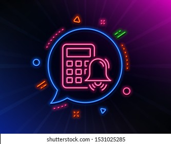 Calculator alarm line icon. Neon laser lights. Accounting sign. Calculate finance symbol. Glow laser speech bubble. Neon lights chat bubble. Banner badge with calculator alarm icon. Vector