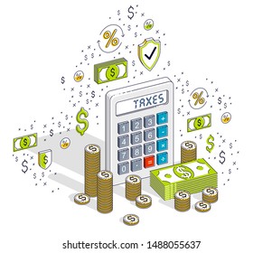 Calculator with cash money stacks and coins piles isolated on white background, tax concept. 3d vector business isometric illustration with icons, stats charts and design elements.