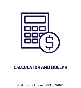 calculator and dollar icon from education collection. Thin linear calculator and dollar, calculator, dollar outline icon isolated on white background. Line vector calculator and dollar sign, symbol 