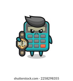 calculator mascot character as a MMA fighter with the champion belt , cute style design for t shirt, sticker, logo element