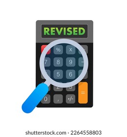 Calculator with text Revised. Magnifying glass. Vector stock illustration.