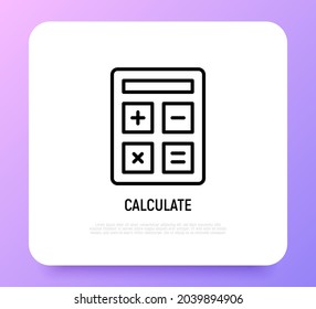 Calculator thin line icon. Symbol of accounting and finance. Modern vector illustration.