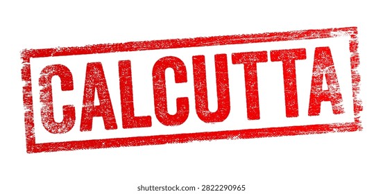 CALCUTTA text rubber stamp graphic marking. A stylized geographical destination sign indicating the historic Indian city, perfect for travel concept, tourism document, passport aesthetics, mails.