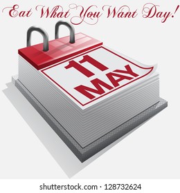 calendar 11 May. Eat What You Want Day. Vector