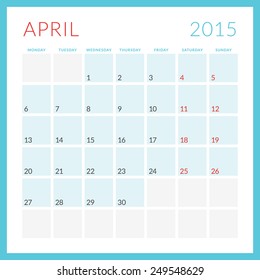 Calendar 2015 vector flat design template. April. Week starts Monday