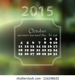 Calendar 2015 year. With a blurred background. October month.