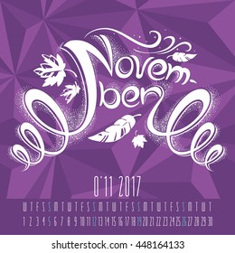 Calendar for 2017 with hand drawn lettering on a geometric background. November. Vector illustration