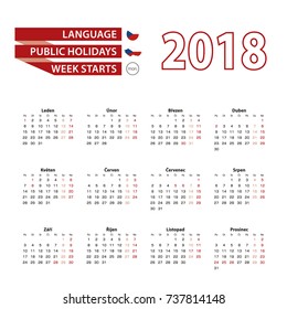 Calendar 2018 in Czech language with public holidays the country of Czech Republic in year 2018. Week starts from Monday. Vector Illustration.