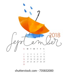 Calendar 2018. First day of the week is Sunday. Abstract vector watercolor orange umbrella. Bad weather rainy September month template. Black ink lettering.