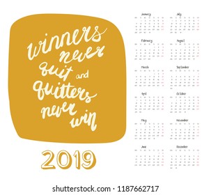 Calendar 2019 with motivational lettering - winners never quit and quitters never win. For print, decor and creative design. Vector illustration. 