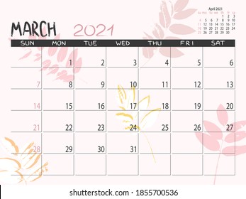 Calendar 2021 year. March 2021 planner. Desctop calendar design. Month planner. Grunge leaves. Life or business planner. Place for notes. Printable template.